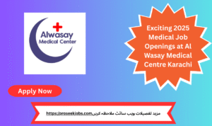 Apply for 2025 Medical Job Openings at Al Wasay Medical Centre Karachi