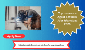 Professional insurance agents and welders at work in Islamabad – apply today for exciting 2025 job openings.