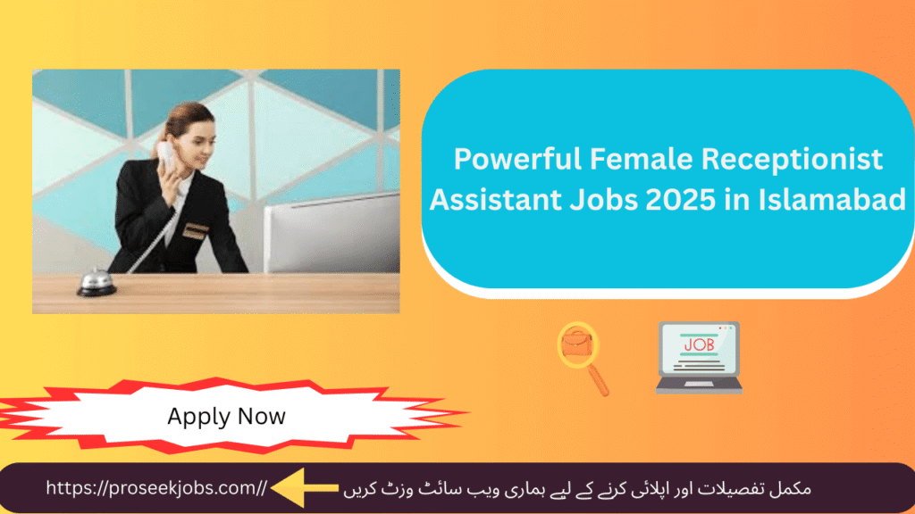 Energetic Female Receptionists and Assistants Working at Islamabad’s Leading Office – Apply Today