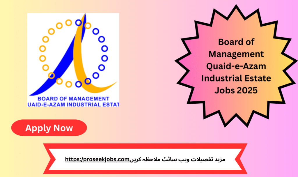 Board of Management Quaid-e-Azam Industrial Estate – Career Opportunities 2025