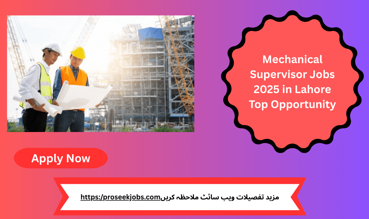 Mechanical Supervisor Jobs 2025 in Lahore – Factory Hiring in Kot Lakhpat
