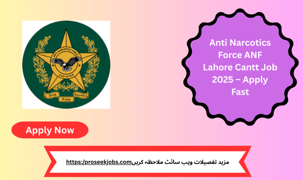 Anti Narcotics Force ANF Lahore Cantt job ad 2025
