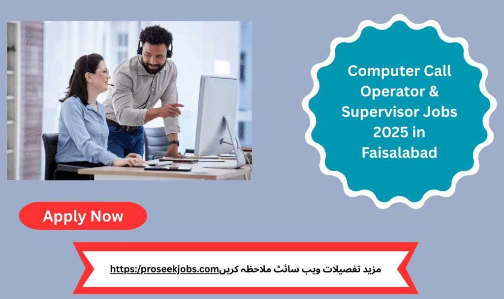 Computer Call Operator & Supervisor Jobs 2025 in Faisalabad Private Company