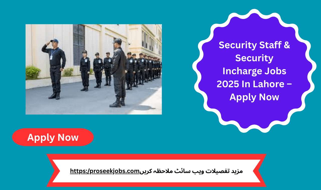 Security Staff & Security Incharge Jobs 2025 in Lahore - Apply Online