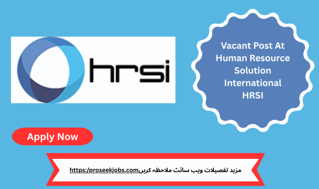 Vacant Post At Human Resource Solution International HRSI Jobs 2025 Karachi

