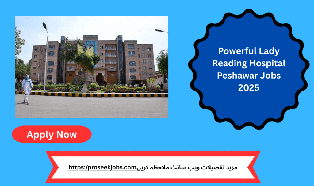 Job vacancies at Lady Reading Hospital Peshawar 2025 – Apply now for teaching roles