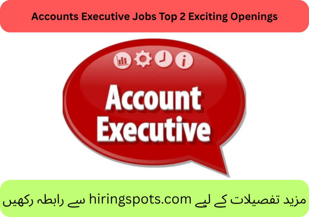 Accounts Executive Jobs Top 2 Exciting Openings