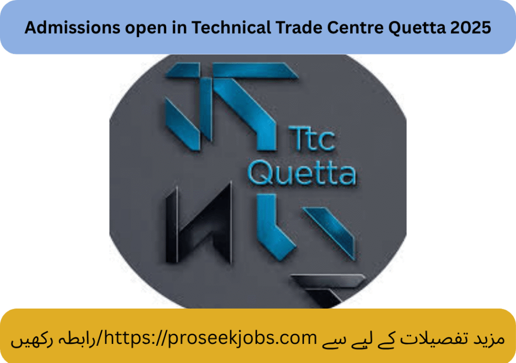 Admissions open in Technical Trade Centre Quetta 2025