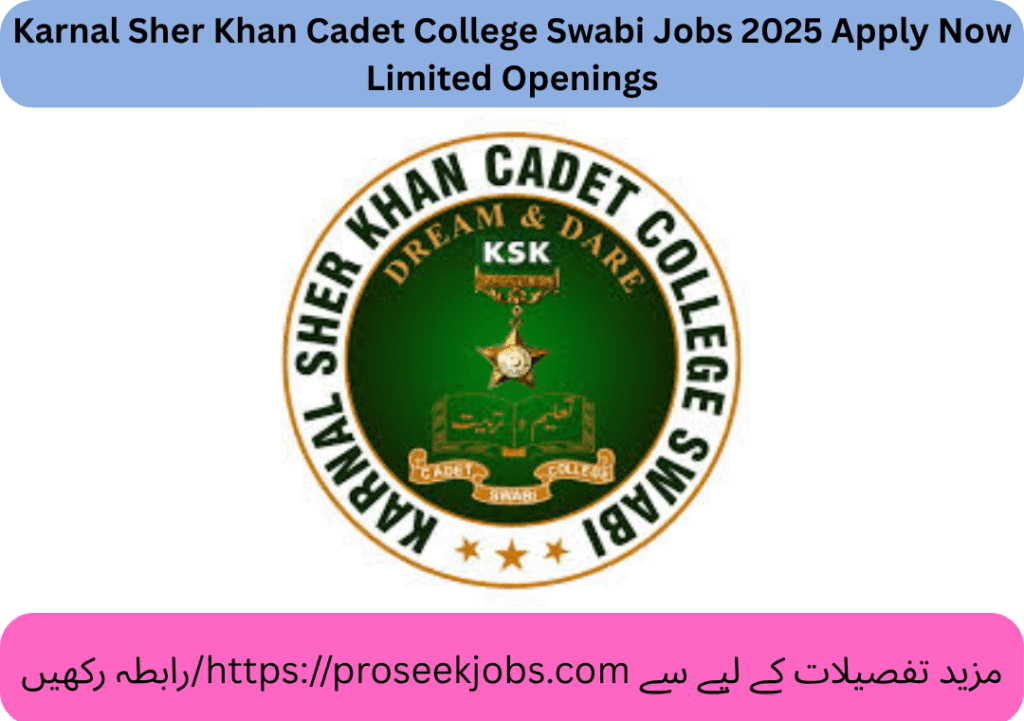 Karnal Sher Khan Cadet College Swabi Jobs 2025 Apply Now Limited Openings
