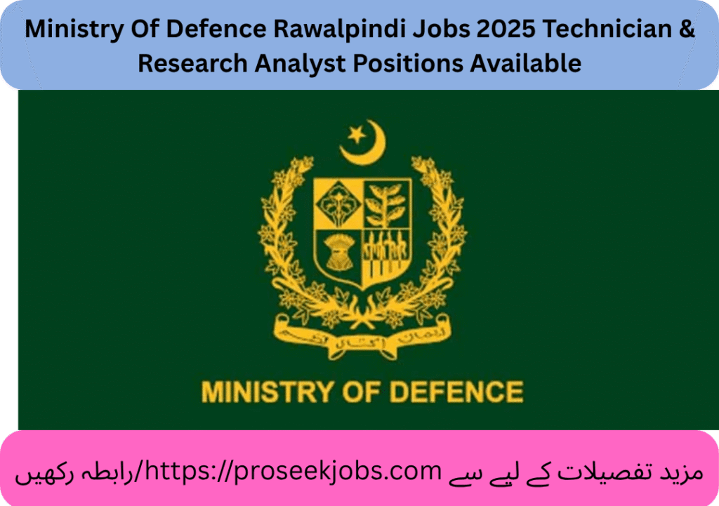 Ministry Of Defence Rawalpindi Jobs 2025 Technician & Research Analyst Positions Available