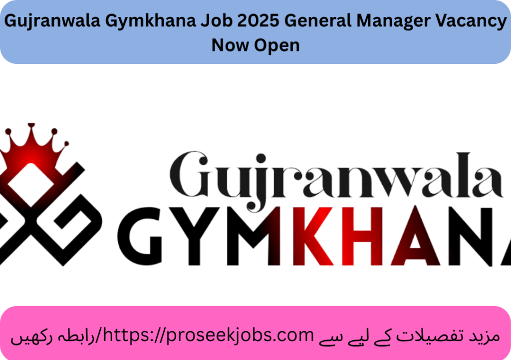 Gujranwala Gymkhana Job 2025 General Manager Vacancy Now Open