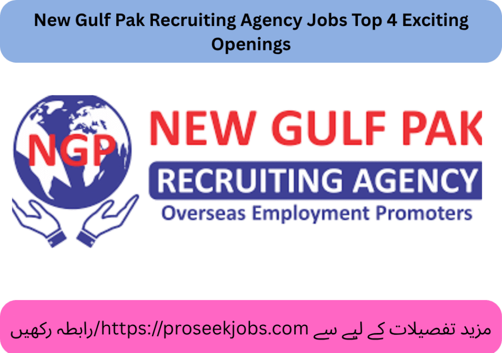New Gulf Pak Recruiting Agency Jobs Top 4 Exciting Openings