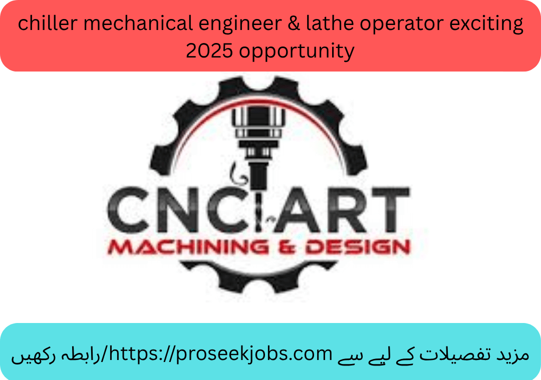 chiller mechanical engineer & lathe operator exciting 2025 opportunity