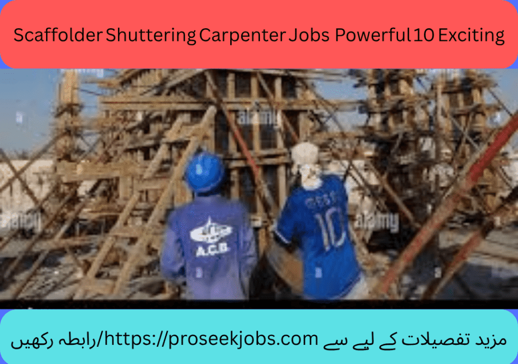 Scaffolder Shuttering Carpenter Jobs Powerful 10 Exciting