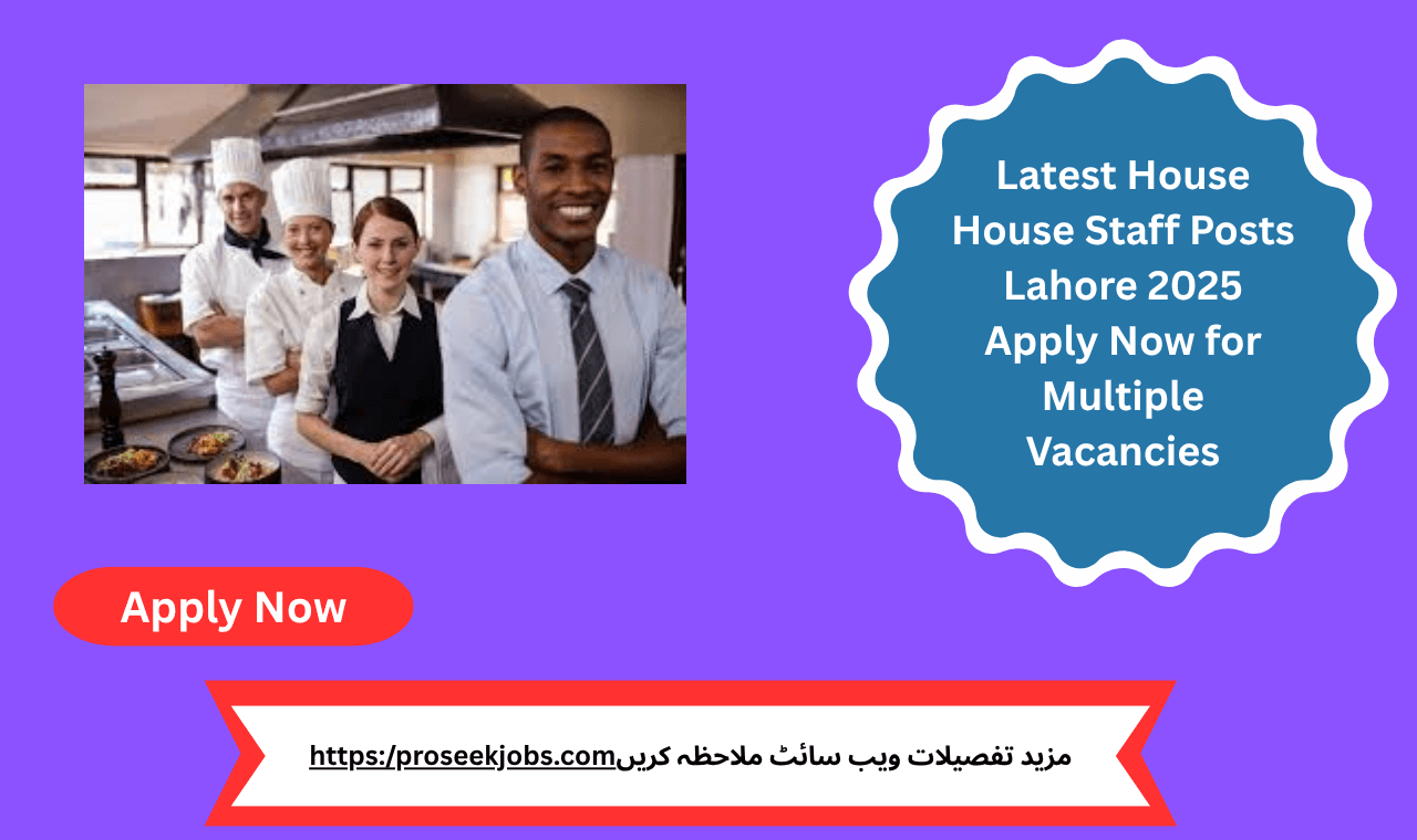 Vacancy announcement – Latest House House Staff Posts Lahore 2025
