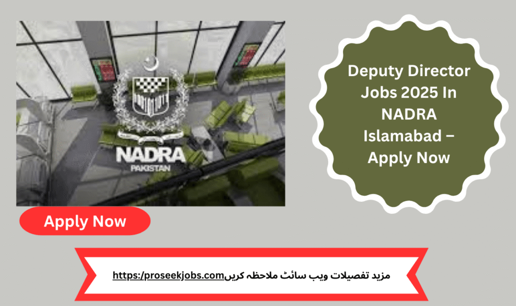 Deputy Director Jobs 2025 in NADRA Islamabad